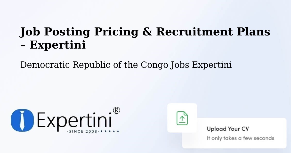 Job Posting Pricing & Recruitment Plans – Lisala - Lisala, Democratic Republic of the Congo Jobs Expertini