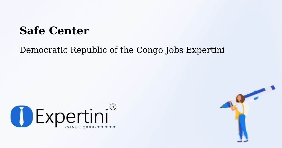 Safety Center – Lisala - Democratic Republic of the Congo Jobs Expertini