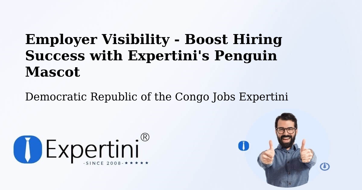 Employer Visibility Strategy – Lisala - Democratic Republic of the Congo Jobs Expertini